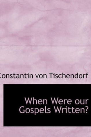 Cover of When Were Our Gospels Written?