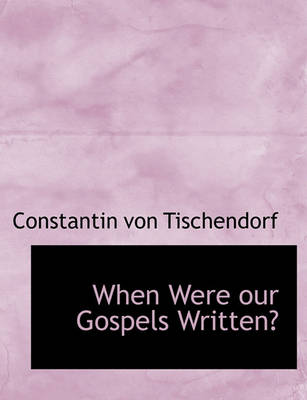 Book cover for When Were Our Gospels Written?