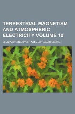 Cover of Terrestrial Magnetism and Atmospheric Electricity Volume 10