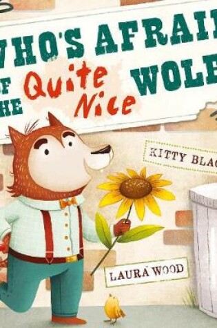 Cover of Who's Afraid of the Quite Nice Wolf?