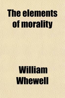 Book cover for The Elements of Morality (Volume 2); Including Polity