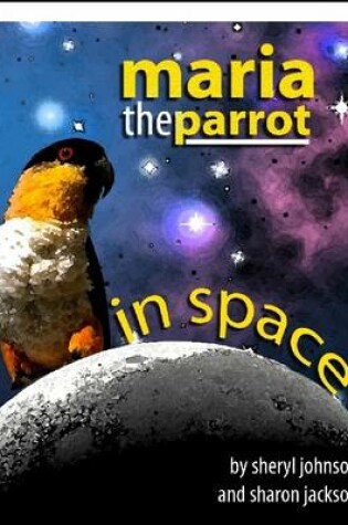 Cover of Maria the Parrot: In Space