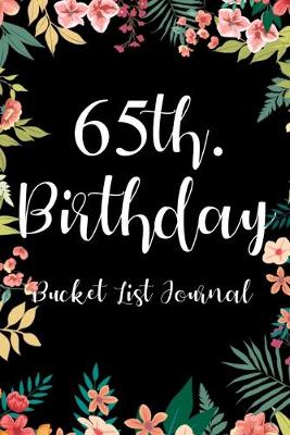 Book cover for 65th. Birthday Bucket List Journal