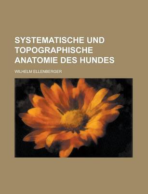 Book cover for Systematische Und Topographische Anatomie Des Hundes