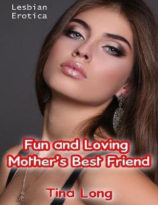 Book cover for Lesbian Erotica: Fun and Loving Mother's Best Friend