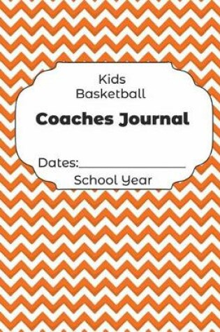 Cover of Kids Basketball Coaches Journal Dates