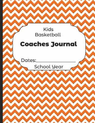 Book cover for Kids Basketball Coaches Journal Dates