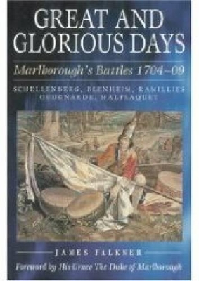 Book cover for Great and Glorious Days: Marlborough's Battles 1704-09