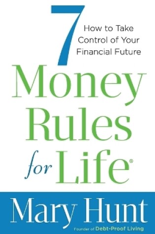 Cover of 7 Money Rules for Life® – How to Take Control of Your Financial Future