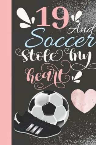 Cover of 19 And Soccer Stole My Heart