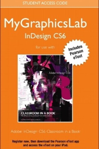 Cover of MyGraphicsLab Access Code Card with Pearson eText for Adobe InDesign CS6 Classroom in a Book