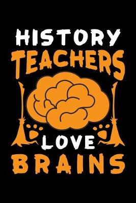 Book cover for History Teachers Love Brains