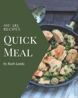 Book cover for Ah! 185 Quick Meal Recipes