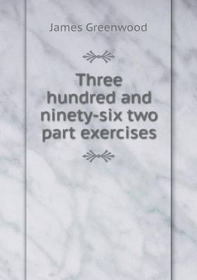 Book cover for Three hundred and ninety-six two part exercises