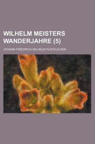 Cover of Wilhelm Meisters Wanderjahre (5 )
