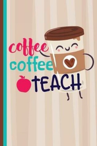 Cover of Coffee Coffee Teach