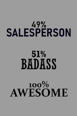 Book cover for 49% Salesperson 51% Badass 100% Awesome