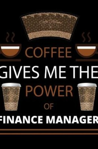 Cover of COFFEE gives me the power of Finance Manager