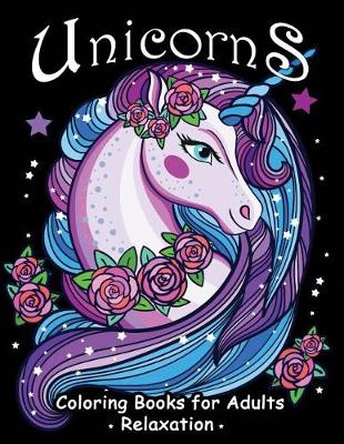 Book cover for Unicorns Coloring Books for Adults Relaxation