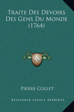 Cover of Traite Des Devoirs Des Gens Du Monde (1764)