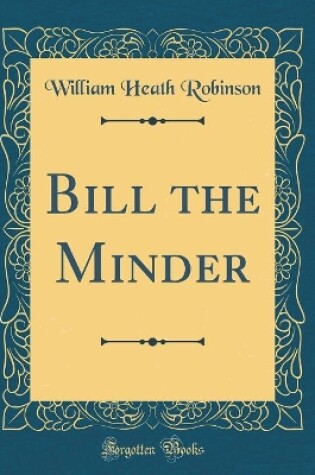 Cover of Bill the Minder (Classic Reprint)