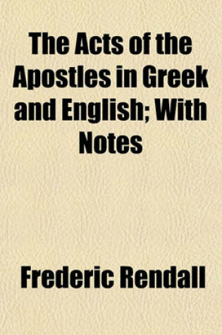 Cover of The Acts of the Apostles in Greek and English; With Notes
