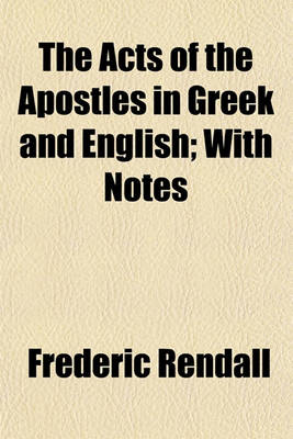 Book cover for The Acts of the Apostles in Greek and English; With Notes
