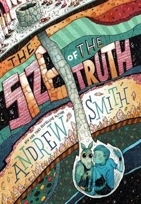 The Size of the Truth by Andrew Smith.