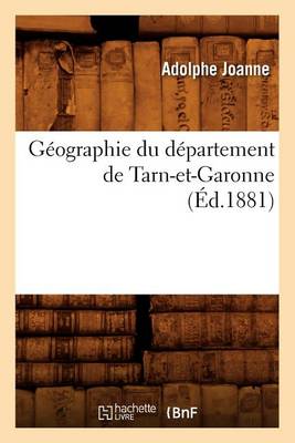 Book cover for Geographie Du Departement de Tarn-Et-Garonne (Ed.1881)