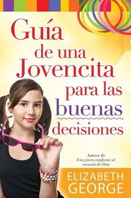 Book cover for Guía de Una Jovencita Para Las Buenas Decisiones