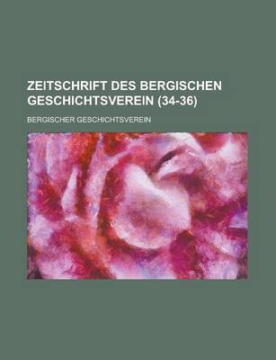 Book cover for Zeitschrift Des Bergischen Geschichtsverein (34-36 )