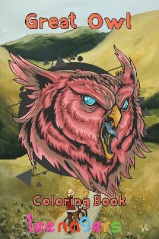 Cover of Great owl Coloring Book teenagers