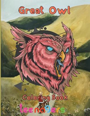 Book cover for Great owl Coloring Book teenagers