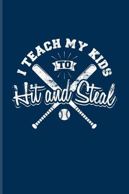 Book cover for I Teach My Kids To Hit And Steal