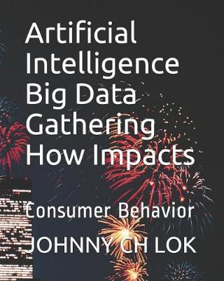 Book cover for Artificial Intelligence Big Data Gathering How Impacts