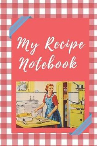 Cover of My Recipe Notebook