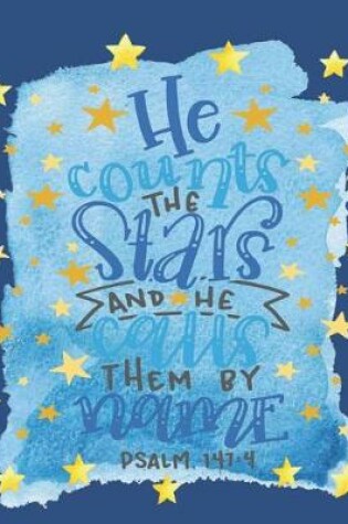 Cover of He Counts the Stars and He Calls Them By Name Psalm 147