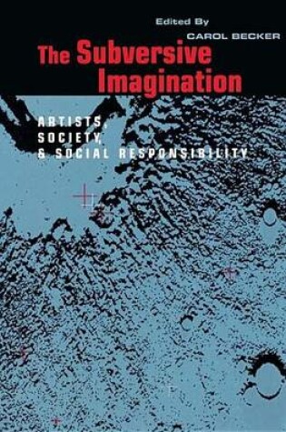 Cover of Subversive Imagination, The: The Artist, Society and Social Responsiblity