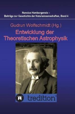 Cover of Entwicklung der Theoretischen Astrophysik