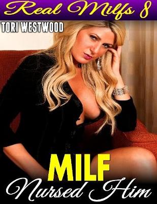 Book cover for Milf Nursed Him : Real Milfs 8