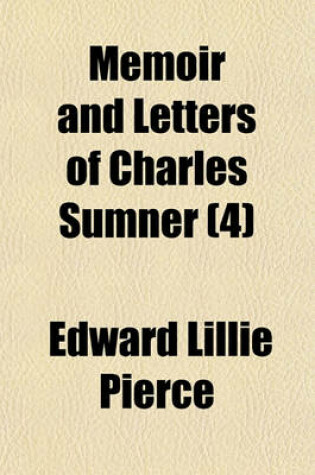 Cover of Memoir and Letters of Charles Sumner (4)