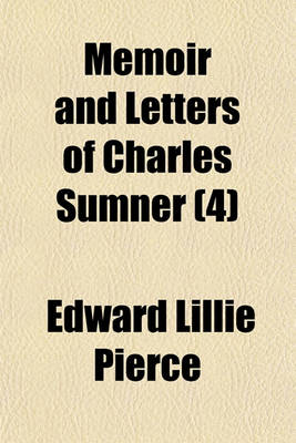 Book cover for Memoir and Letters of Charles Sumner (4)