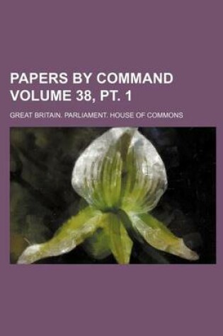 Cover of Papers by Command Volume 38, PT. 1