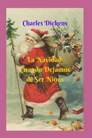 Cover of La Navidad Cuando Dejamos de Ser Ninos.
