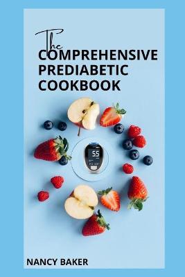 Book cover for The Comprehensive Prediabetic Cookbook