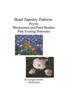 Book cover for Bead Tapestry Patterns Peyote Bluebonnets and Paint Brushes Pink Evening Primros