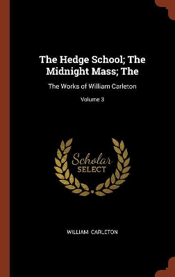 Book cover for The Hedge School; The Midnight Mass; The