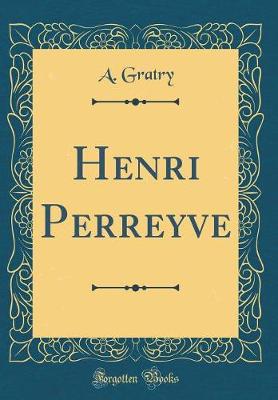 Book cover for Henri Perreyve (Classic Reprint)