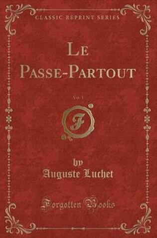 Cover of Le Passe-Partout, Vol. 1 (Classic Reprint)