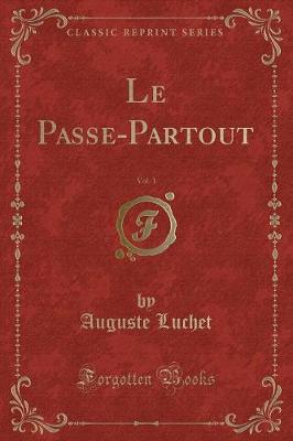 Book cover for Le Passe-Partout, Vol. 1 (Classic Reprint)